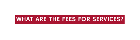 what are the fees for services