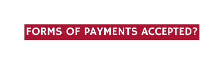 forms of payments accepted